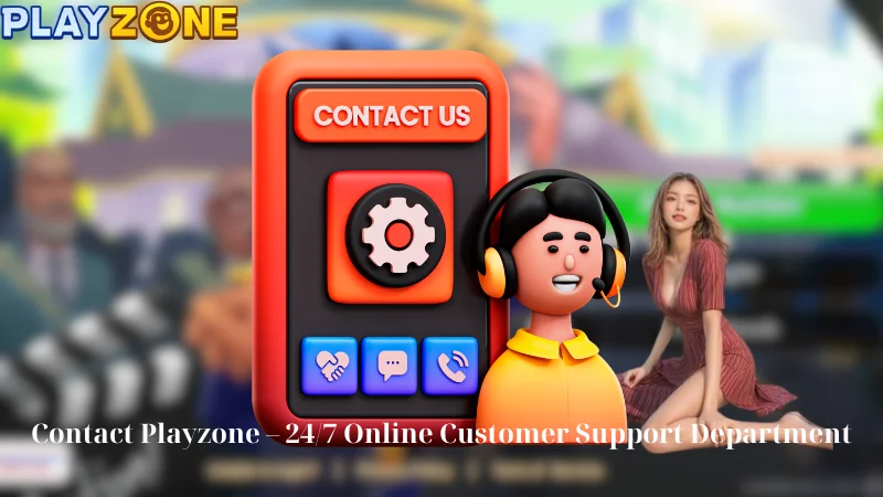 Contact Playzone – 24/7 Online Customer Support Department