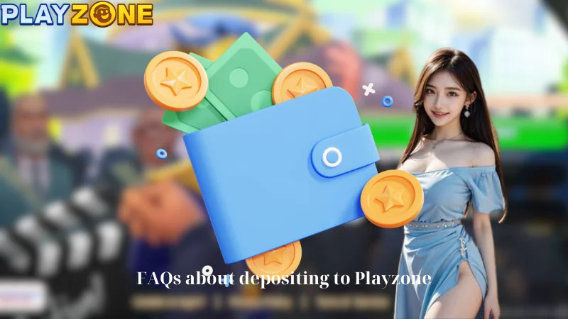 FAQs about depositing to Playzone