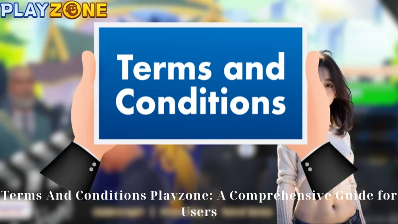 Terms And Conditions Playzone: A Comprehensive Guide for Users